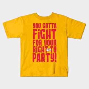 You Gotta Fight for your Right to Party! Kids T-Shirt